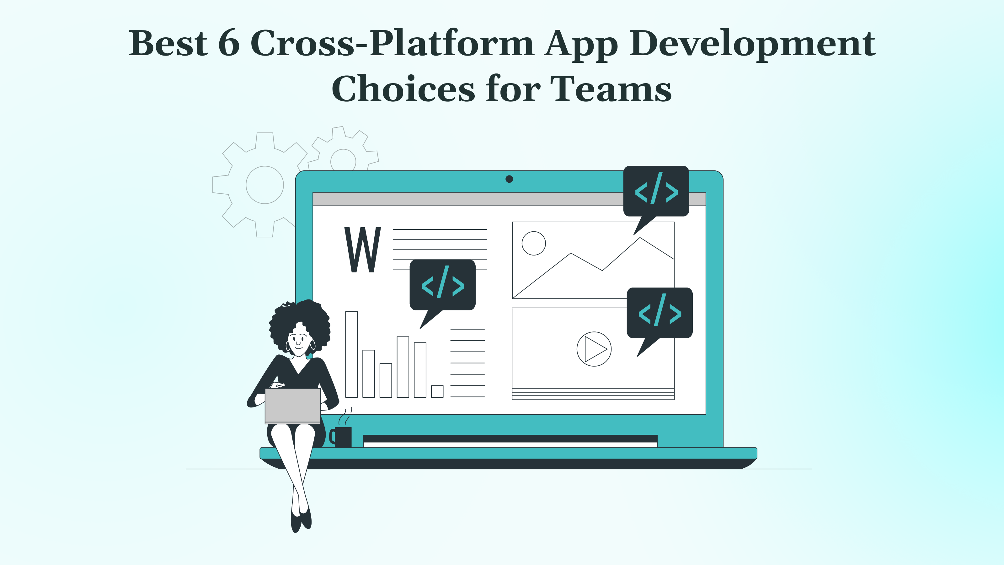 Best 6 Cross-Platform App Development Choices for Teams