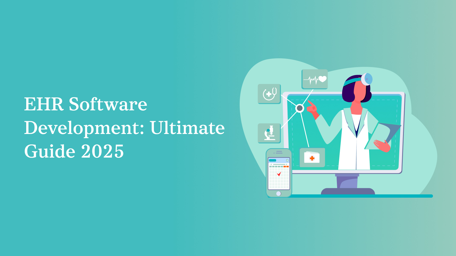 EHR Software Development: Ultimate Guide 2025