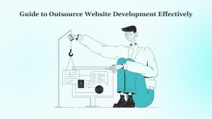 Guide to Outsource Website Development Effectively