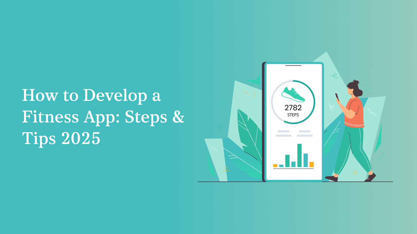 How to Develop a Fitness App Steps and Tips 2025