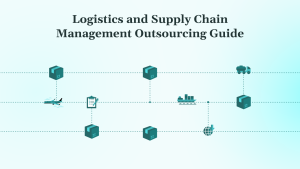 Logistics and Supply Chain Management Outsourcing Guide