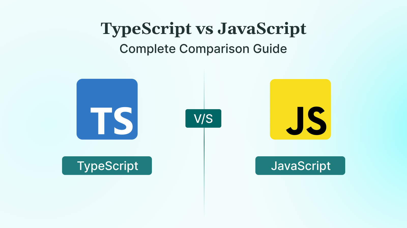TypeScript vs JavaScript Complete Comparison Guide