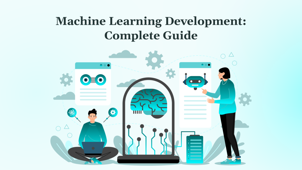 Machine Learning Development: Complete Guide