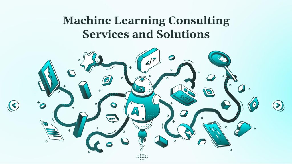 Machine Learning Consulting Services and Solutions