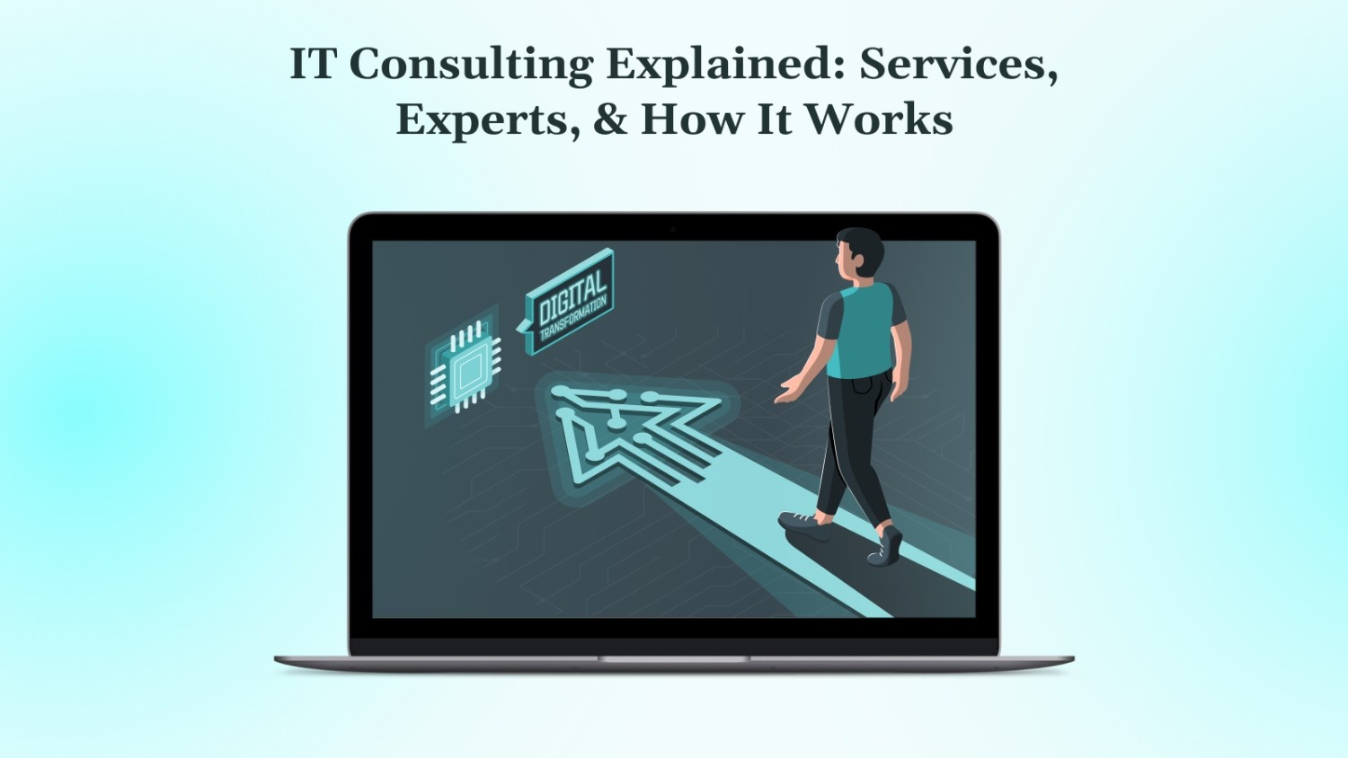 IT Consulting Explained Services, Experts, & How It Works
