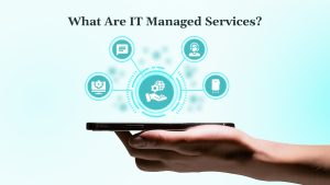 What Are IT Managed Services