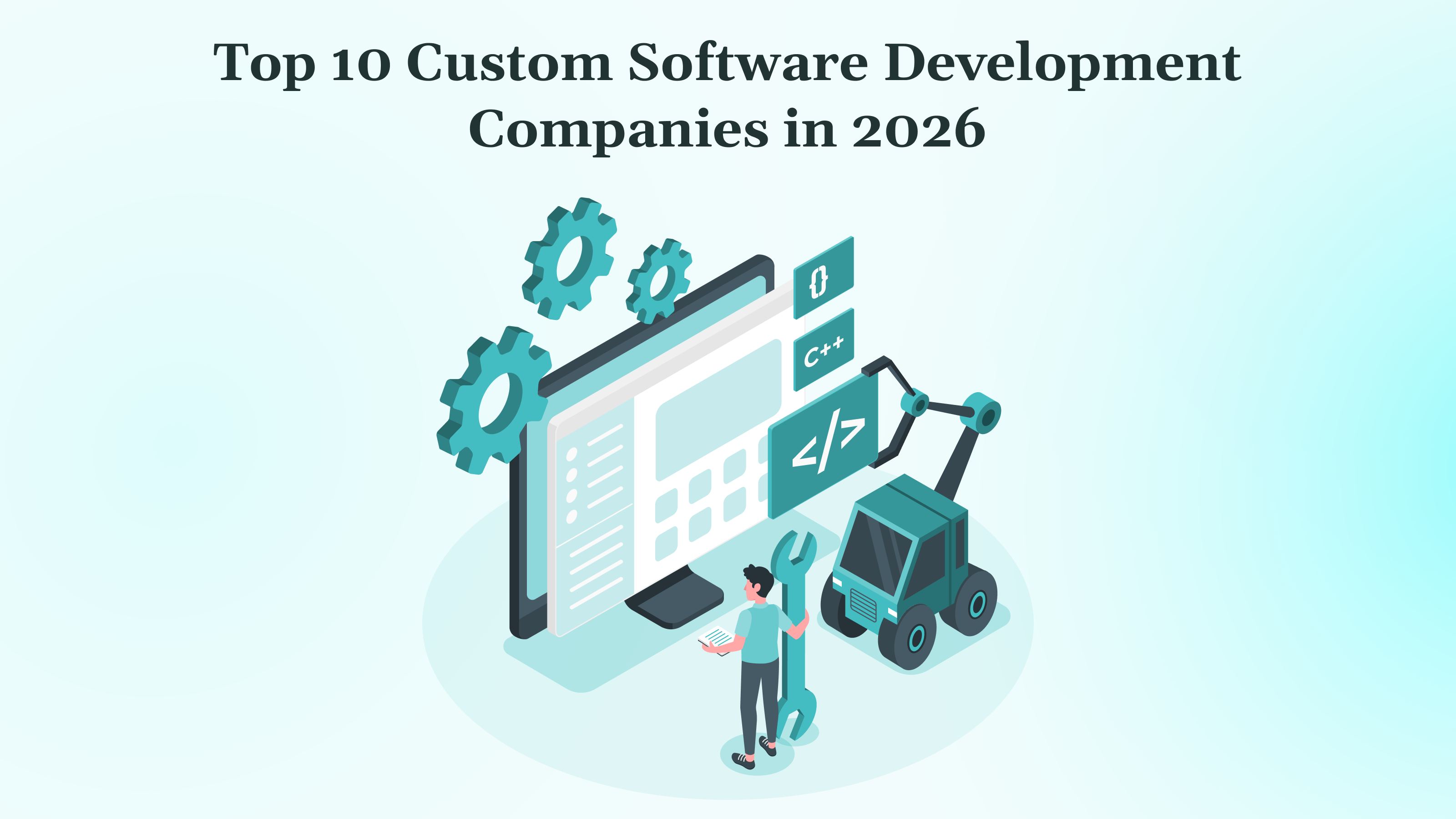 Top 10 Custom Software Development Companies in 2026