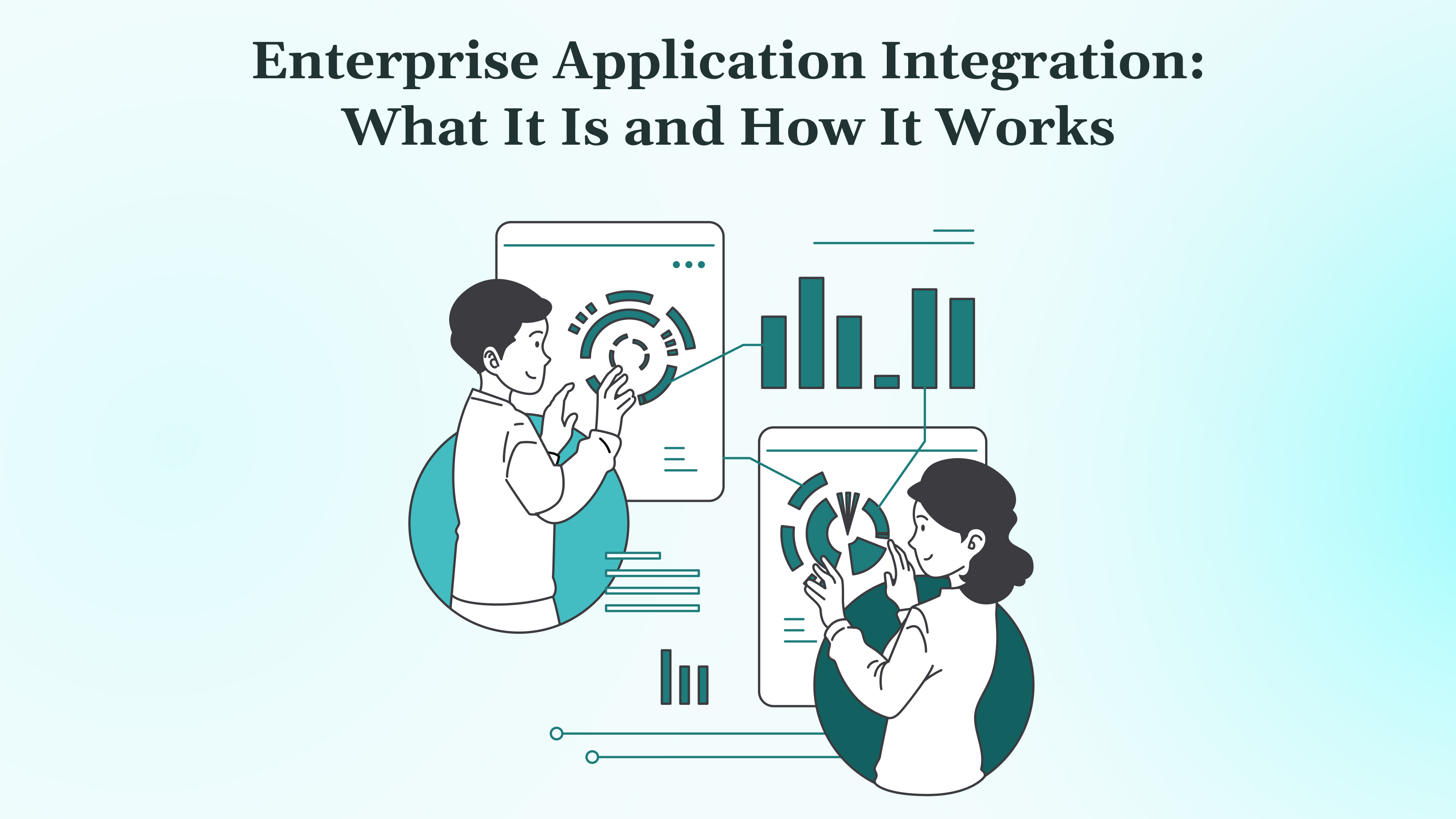 Enterprise Application Integration: What It Is and How It Works